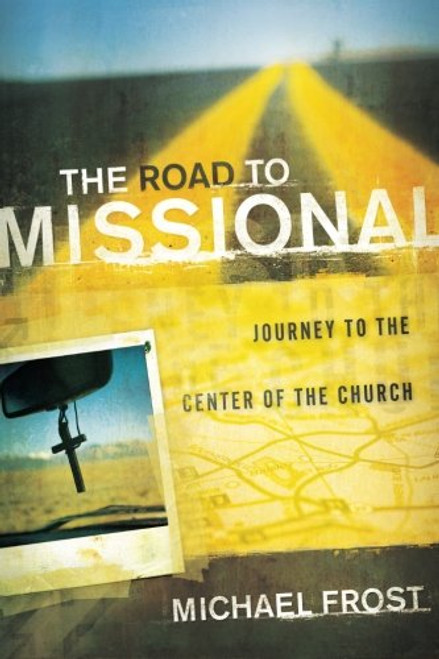 The Road to Missional: Journey to the Center of the Church (Shapevine)