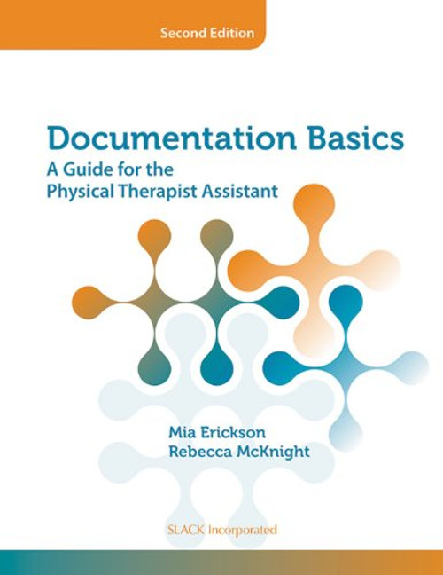 Documentation Basics: A Guide for the Physical Therapist Assistant