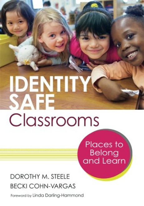 Identity Safe Classrooms: Places to Belong and Learn