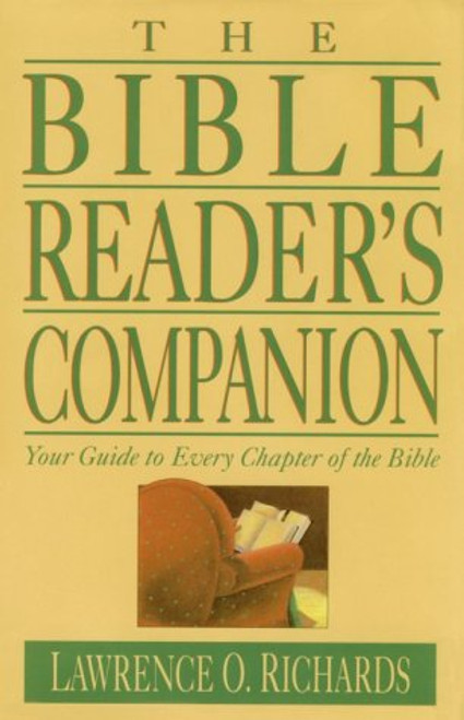 The Bible Reader's Companion: Your Guide to Every Chapter of the Bible (Home Bible Study Library)