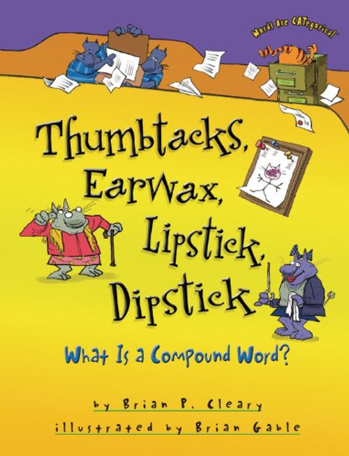 Thumbtacks, Earwax, Lipstick, Dipstick: What Is a Compound Word? (Words are Categorical)