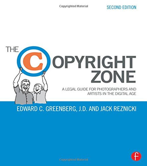 The Copyright Zone: A Legal Guide For Photographers and Artists In The Digital Age