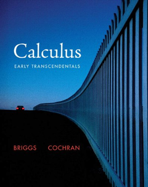 Calculus: Early Transcendentals (Briggs/Cochran/Gillett Calculus 2e)