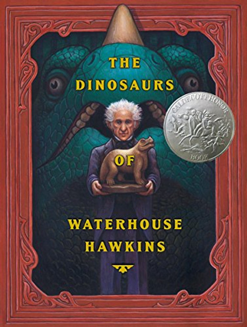 The Dinosaurs of Waterhouse Hawkins (Caldecott Honor Book)