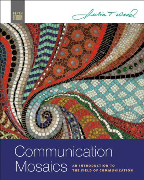 Communication Mosaics: An Introduction to the Field of Communication (Available Titles CengageNOW)
