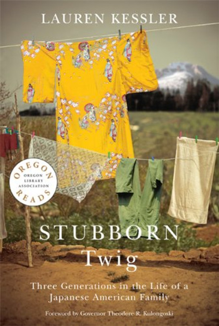 Stubborn Twig: Three Generations in the Life of a Japanese American Family (Oregon Reads)