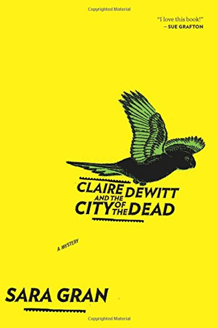 Claire DeWitt and the City of the Dead (Claire DeWitt Novels)