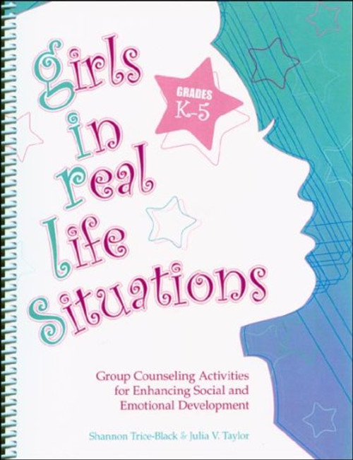 Girls in Real Life Situations: Group Counseling for Enhancing Social and Emotional Development: Grades K-5 (Book and CD)