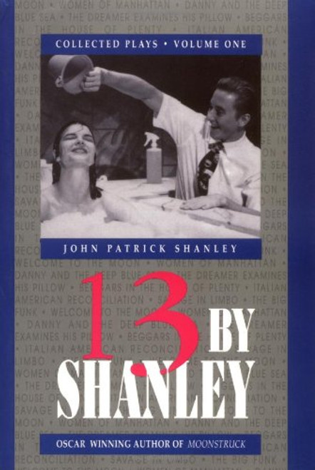 13 by Shanley: Thirteen Plays (Applause American Masters Series)