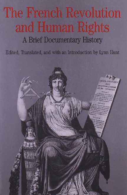 The French Revolution and Human Rights: A Brief Documentary History (Bedford Series in History and Culture)