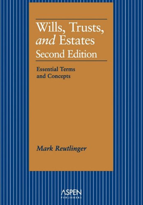 Wills, Trusts, and Estates: Essential Terms and Concepts (Essentials for Law Students)