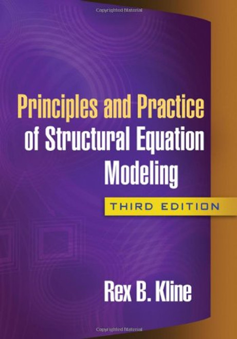 Principles and Practice of Structural Equation Modeling, Third Edition (Methodology in the Social Sciences)