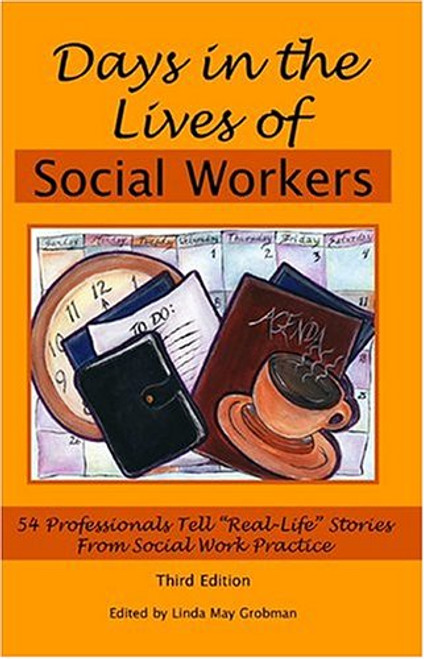 Days In The Lives Of Social Workers: 54 Professionals Tell Real-life Stories From Social Work Practice