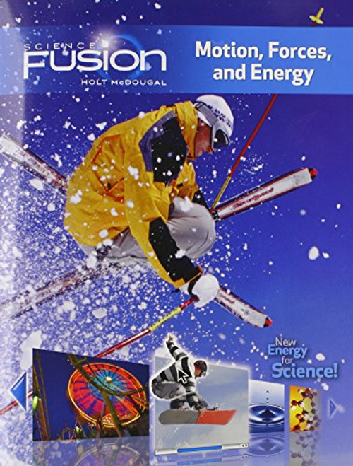 Science Fusion: Motion, Forces and Energy, Student Edition