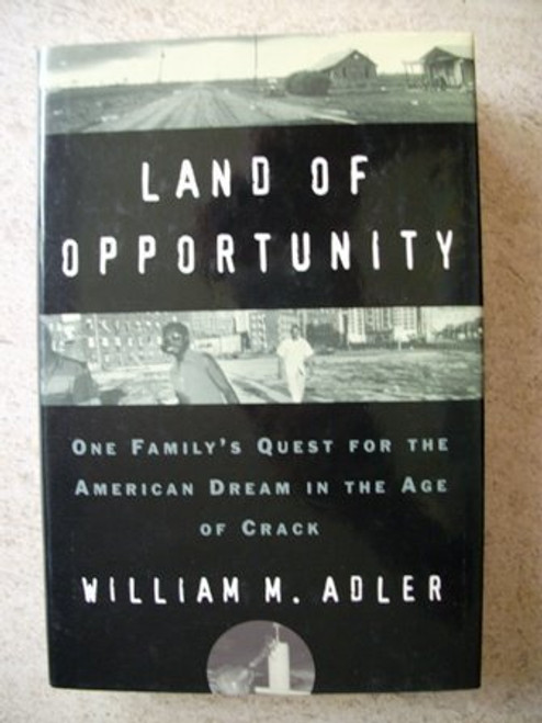 Land of opportunity: one family's quest for the American dream in the age of crack