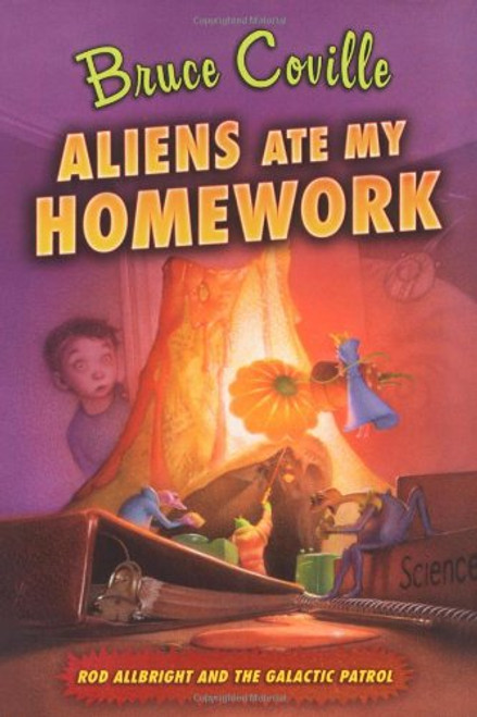 Aliens Ate My Homework (Rod Allbright and the Galactic Patrol)