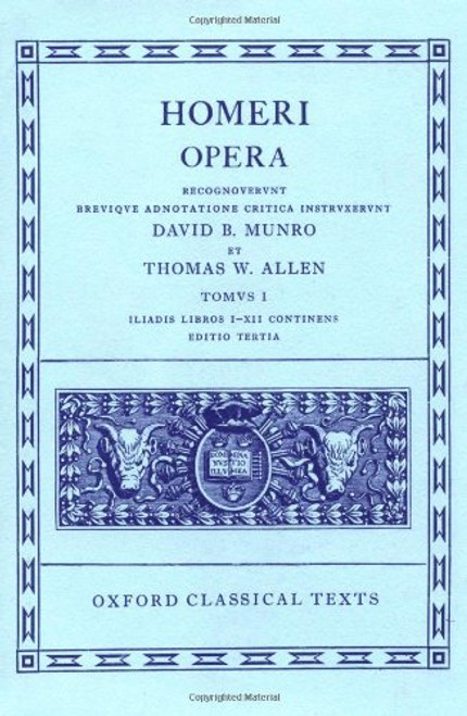 Homeri: Opera - Tomvs 1, Iliadis Libros I - XII Continens (Greek Edition)