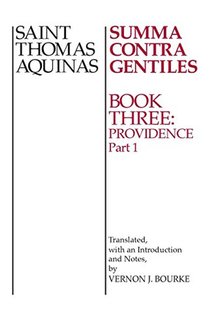 3: Summa Contra Gentiles: Book Three: Providence: Part I