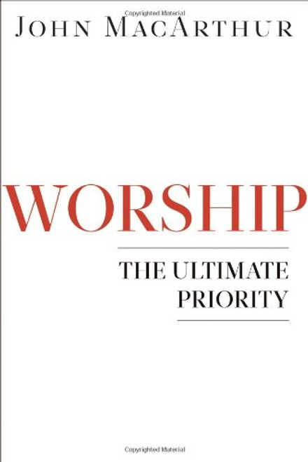 Worship: The Ultimate Priority