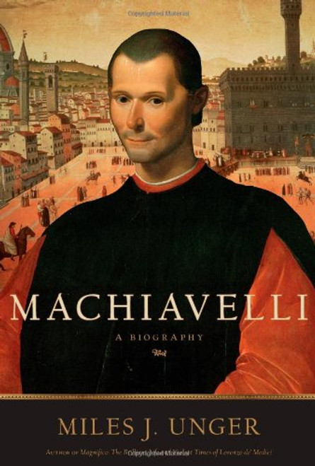 Machiavelli: A Biography