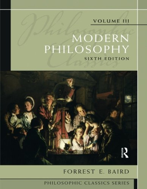Philosophic Classics, Volume III: Modern Philosophy