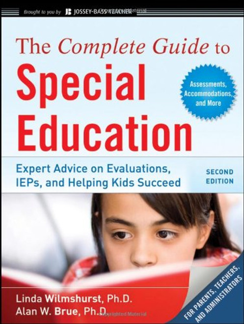 The Complete Guide to Special Education: Expert Advice on Evaluations, IEPs, and Helping Kids Succeed (Second Edition)