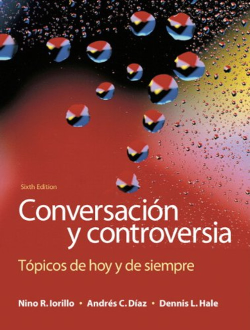 Conversacin y controversia: Tpicos de hoy y de siempre (6th Edition)