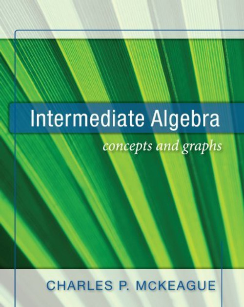 Intermediate Algebra (Concepts and Graphs)