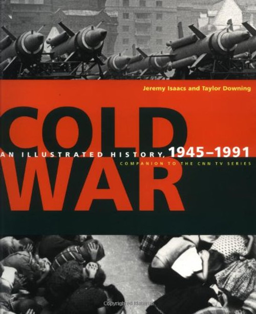 Cold War: An Illustrated History, 1945-1991