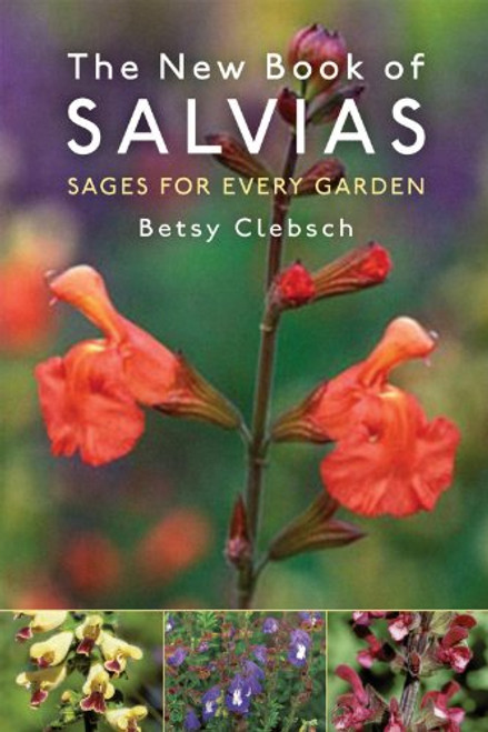 The New Book of Salvias: Sages for Every Garden