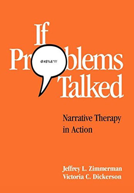 If Problems Talked: Narrative Therapy in Action (The Guilford Family Therapy Series)