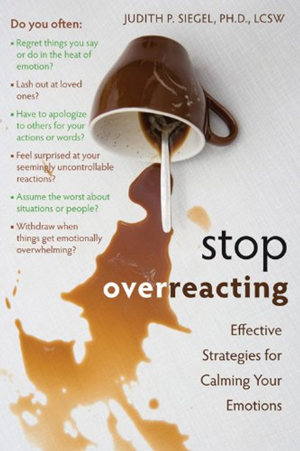 Stop Overreacting: Effective Strategies for Calming Your Emotions