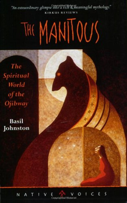 The Manitous: The Spiritual World of the Ojibway (Native Voices)