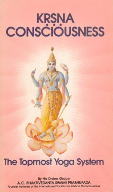 Krsna Consciousness: The Topmost Yoga System