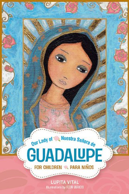 Our Lady of Guadalupe for Children/Nuestra Seora de Guadalupe para nios (English and Spanish Edition)