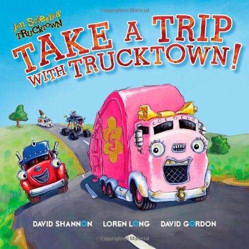 Take a Trip with Trucktown! (Jon Scieszka's Trucktown)