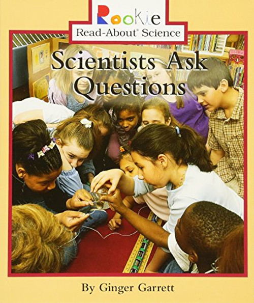 Scientists Ask Questions (Rookie Read-About Science)