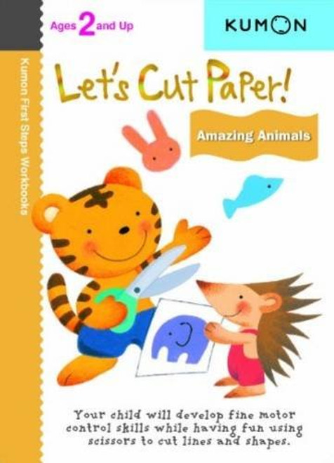 Let's Cut Paper: Amazing Animals (Kumon First Steps Workbooks)