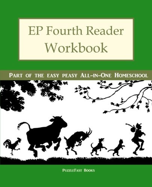 4: EP Fourth Reader Workbook: Part of the Easy Peasy All-in-One Homeschool (EP Reader Workbook) (Volume 4)