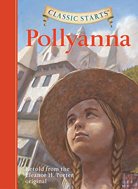 Pollyanna (Classic Starts Series)