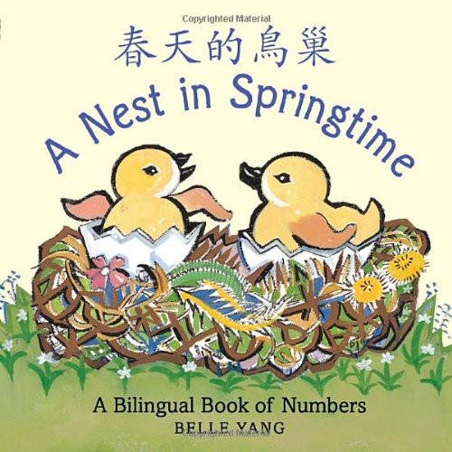 A Nest in Springtime: A Mandarin Chinese-English bilingual book of numbers