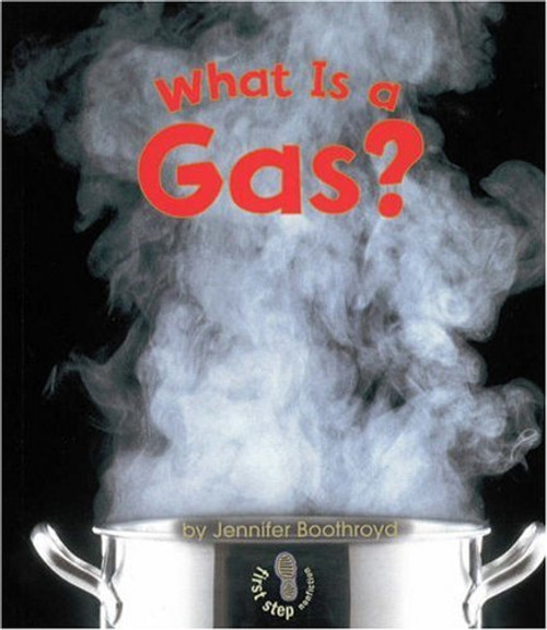 What Is a Gas? (First Step Nonfiction States of Matter)