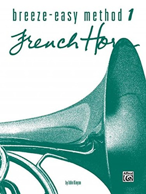 Breeze-Easy Method for French Horn, Bk 1 (Breeze-Easy Series)