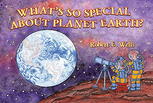 What's So Special about Planet Earth? (Wells of Knowledge Science Series)