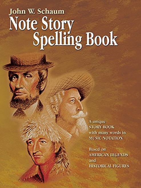 Note Story Spelling Book: A Unique Story Book with Many Words in Music Notation (Based on American Legends and Historical Figures) (Schaum Method Supplement)