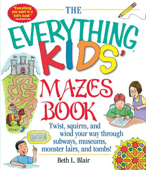 Kids' Mazes Book: Twist, Squirm, and Wind Your Way Through Subways, Museums, Monster Lairs, and Tombs