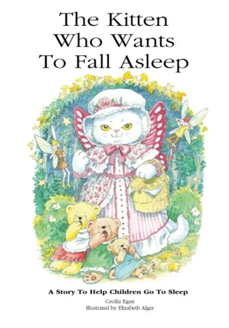 The Kitten Who Wants To Fall Asleep: A story to help children go to sleep