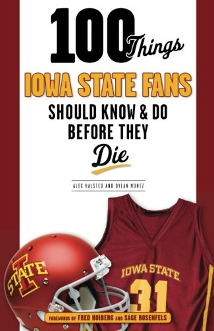 100 Things Iowa State Fans Should Know & Do Before They Die (100 Things...Fans Should Know)