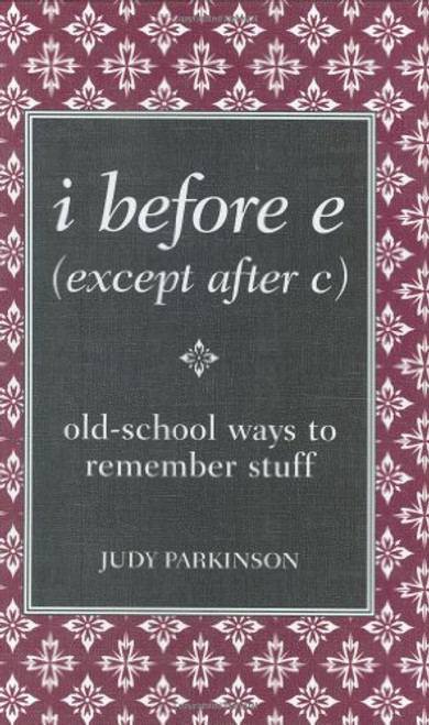 i before e (except after c): old-school ways to remember stuff