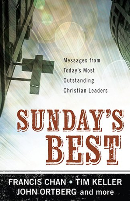 Sunday's Best: Messages from Today's MostOutstanding Christian Leaders